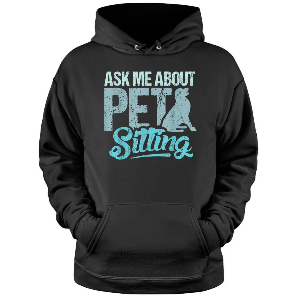 Ask Me About Pet Sitting Dog Hoodie