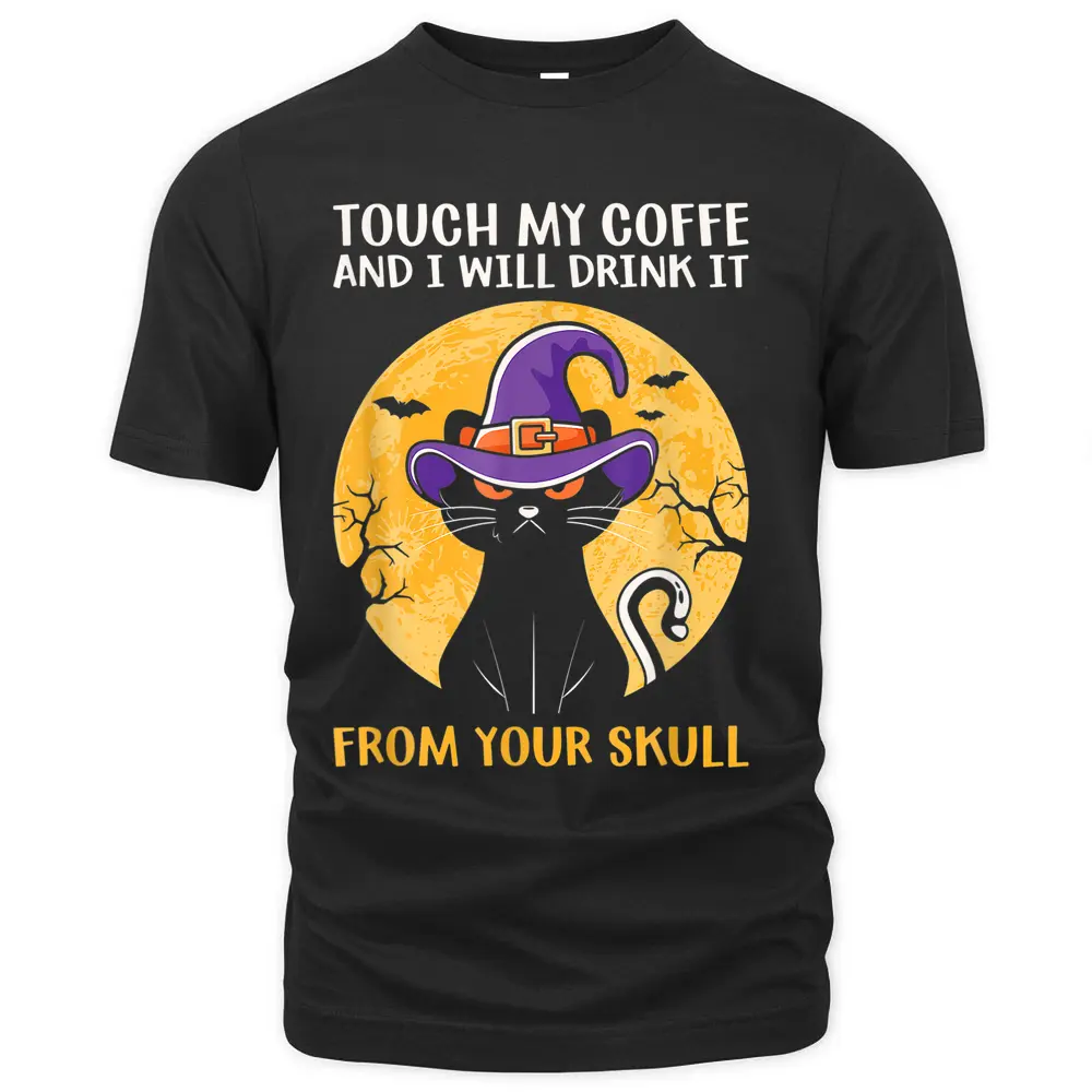 Cat Funny Ouch My Coffee And I Will Drink It From Your Skull T-Shirt